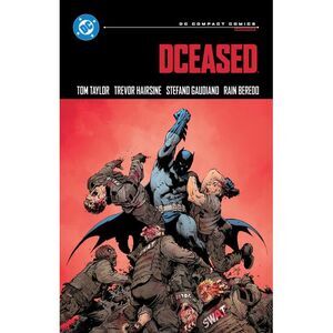 Dceased: DC Compact Comics Edition -- Tom Taylor